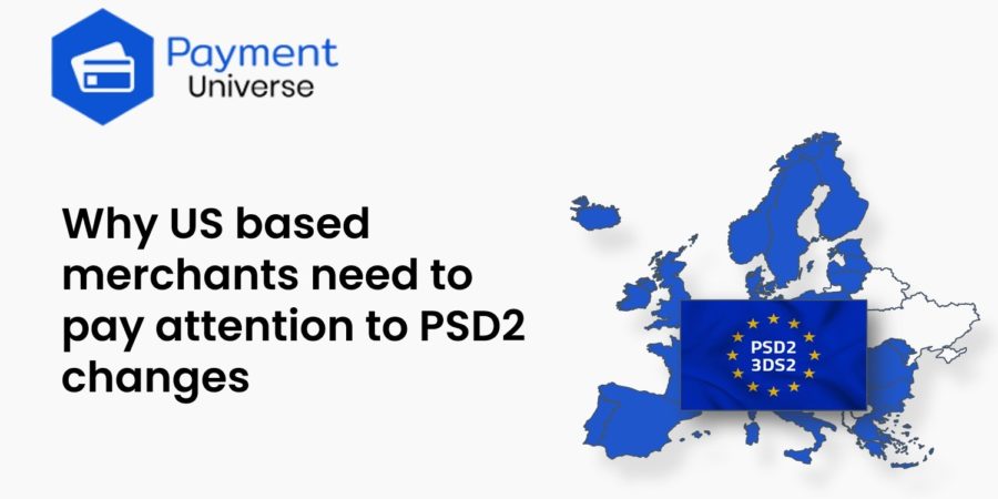 Why US based merchants need to pay attention to PSD2 changes