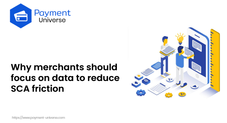 Why merchants should focus on data to reduce SCA friction